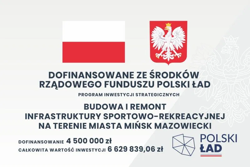Plakat informujący o dofinansowaniu budowy i remontu infrastruktury sportowo-rekreacyjnej w Mińsku Mazowieckim z Programu Inwestycji Strategicznych, zawierający flagę Polski i godło, oraz szczegóły dotyczące kwoty dofinansowania i całkowitej wartości inwestycji.
